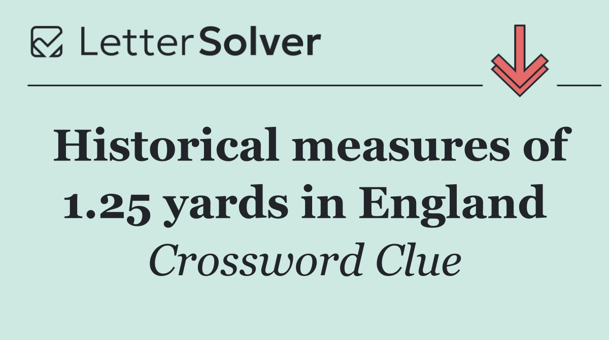 Historical measures of 1.25 yards in England