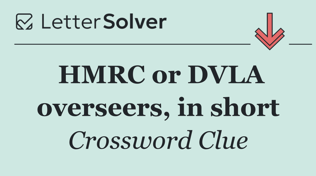 HMRC or DVLA overseers, in short