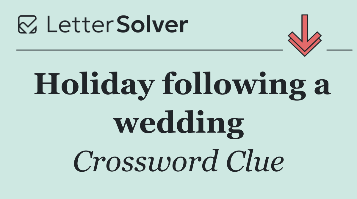 Holiday following a wedding
