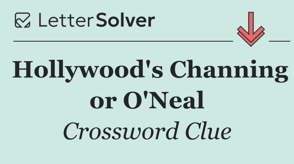 Hollywood's Channing or O'Neal