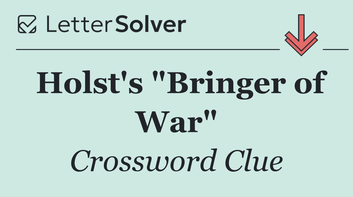 Holst's "Bringer of War"