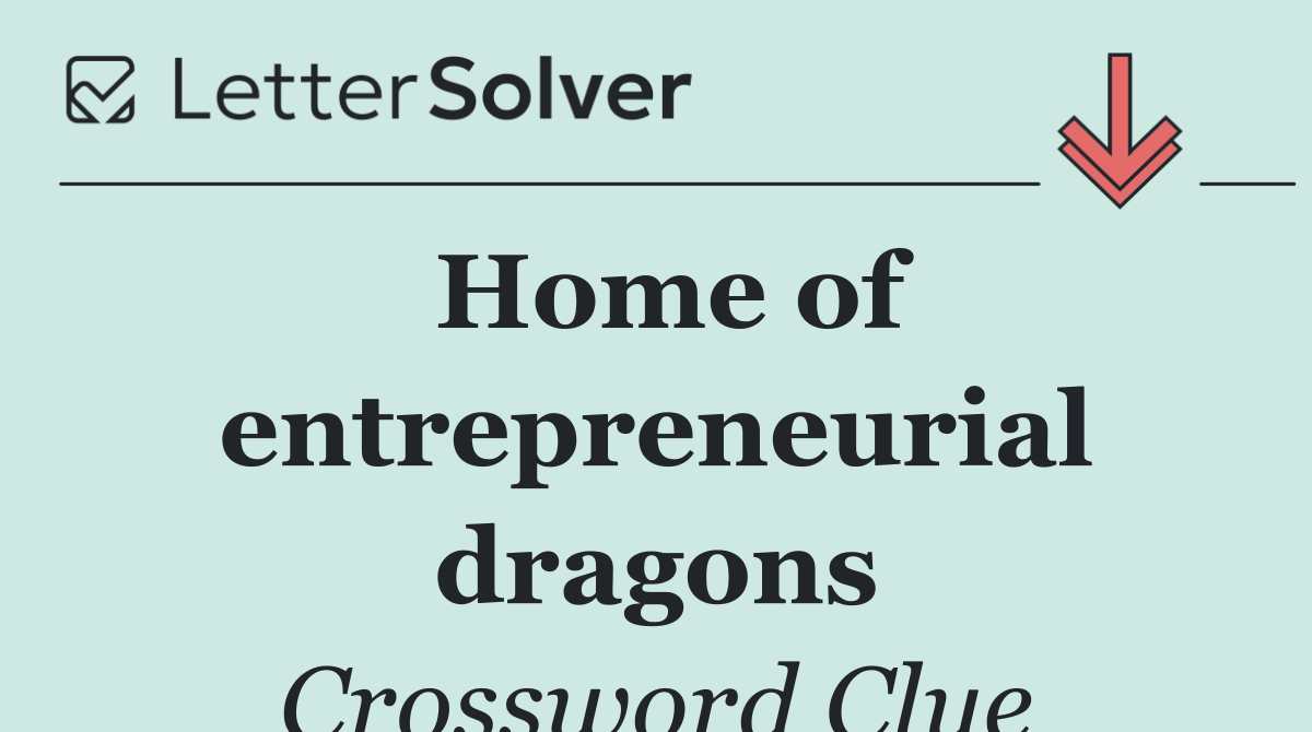 Home of entrepreneurial dragons