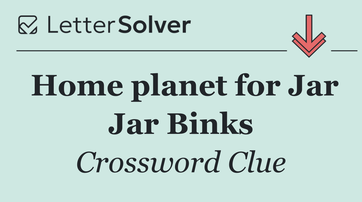 Home planet for Jar Jar Binks