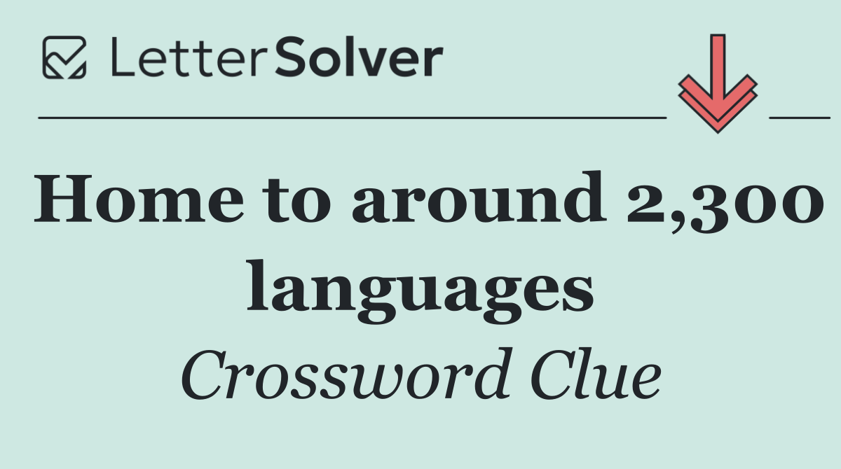 Home to around 2,300 languages