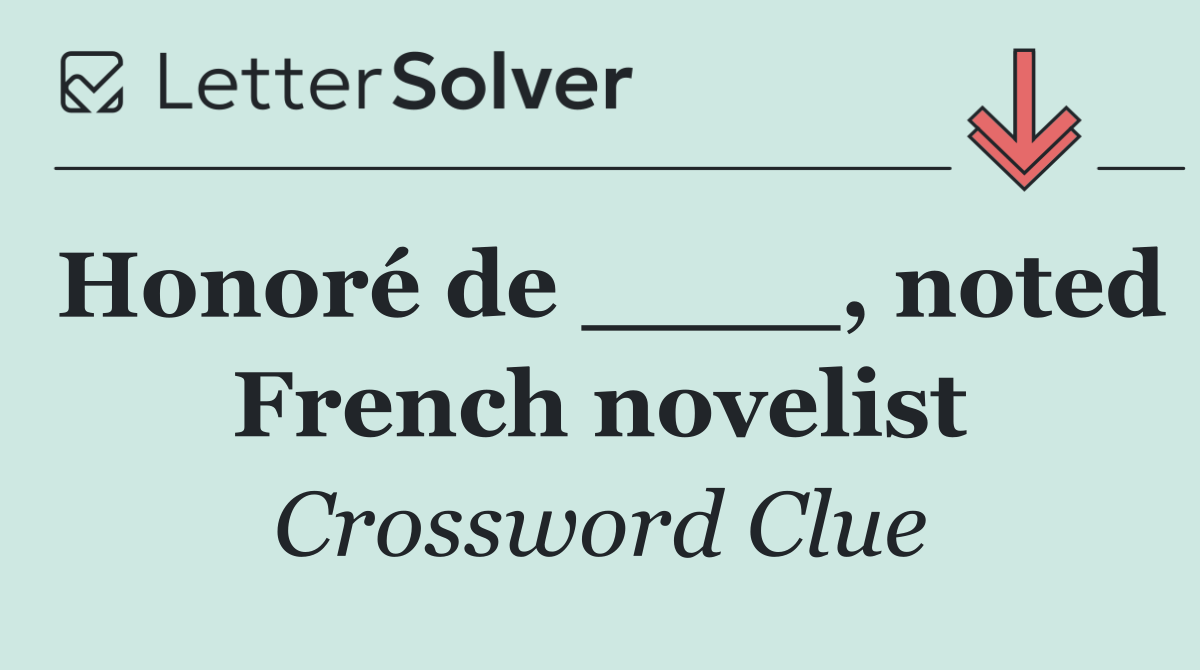 Honoré de ____, noted French novelist