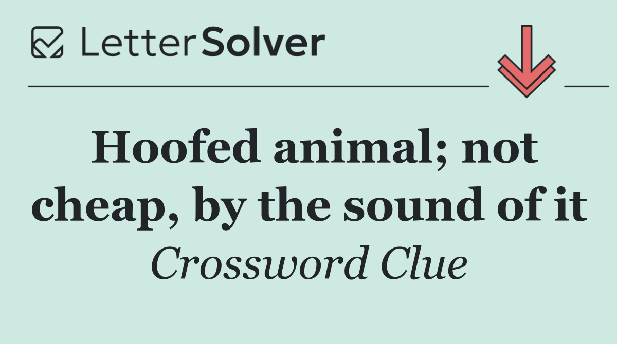 Hoofed animal; not cheap, by the sound of it