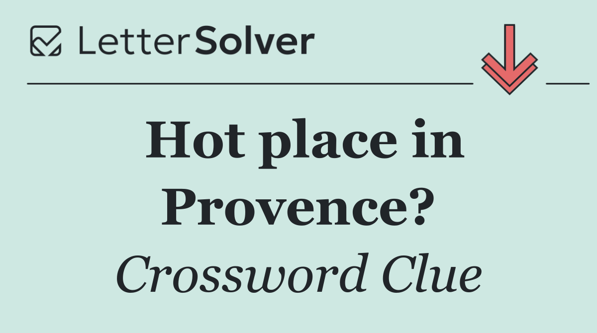 Hot place in Provence?