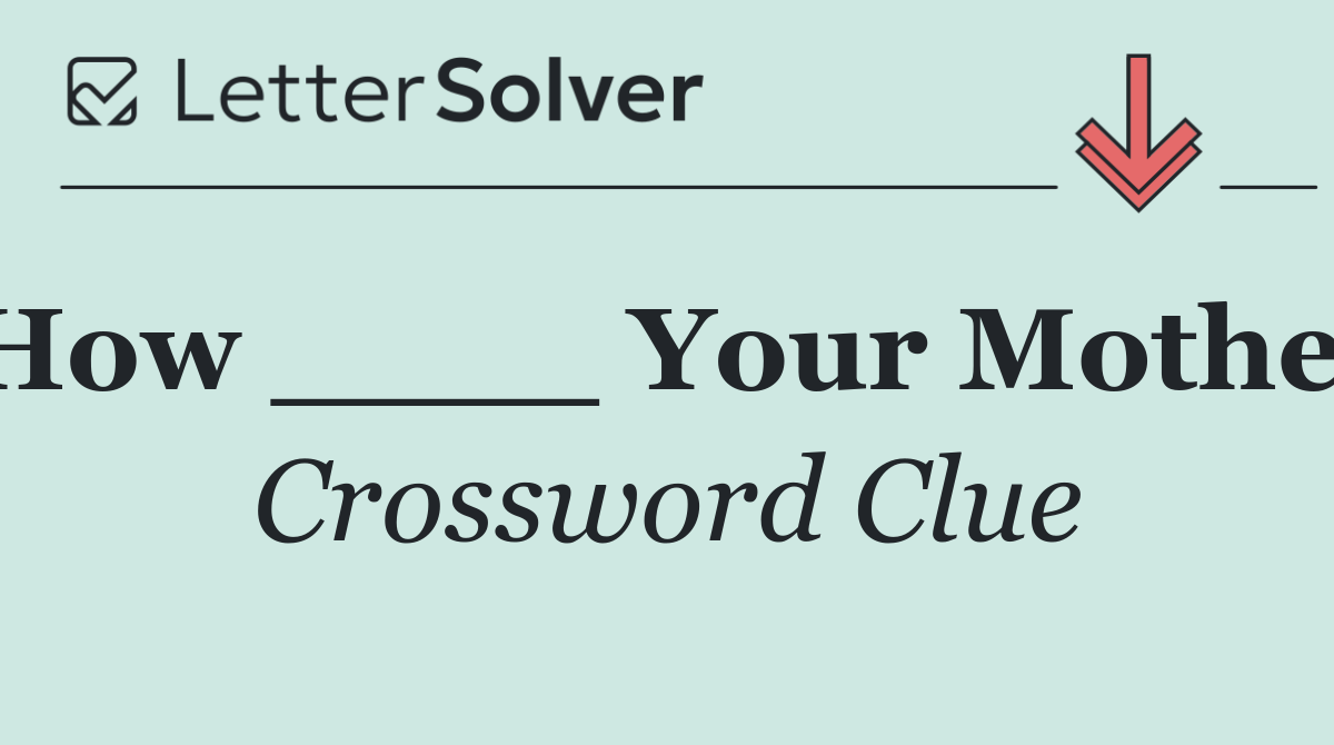 How ____ Your Mother