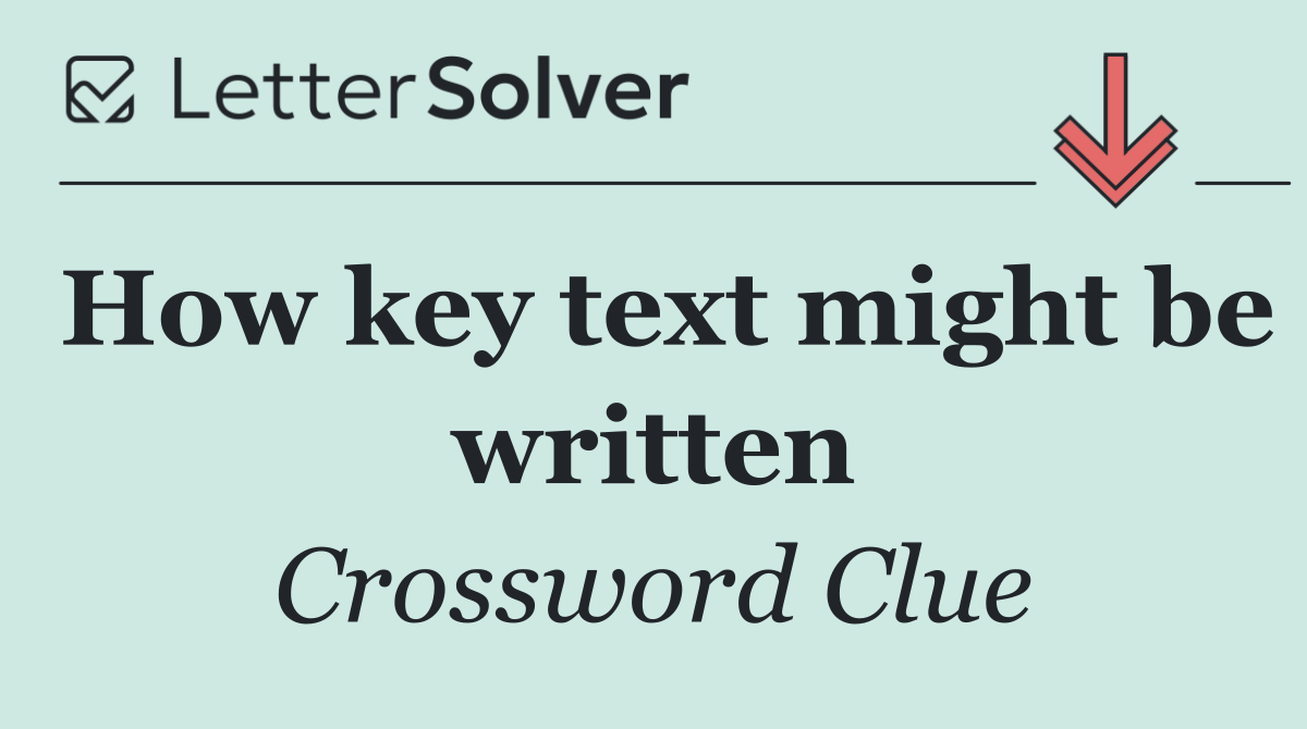 How key text might be written