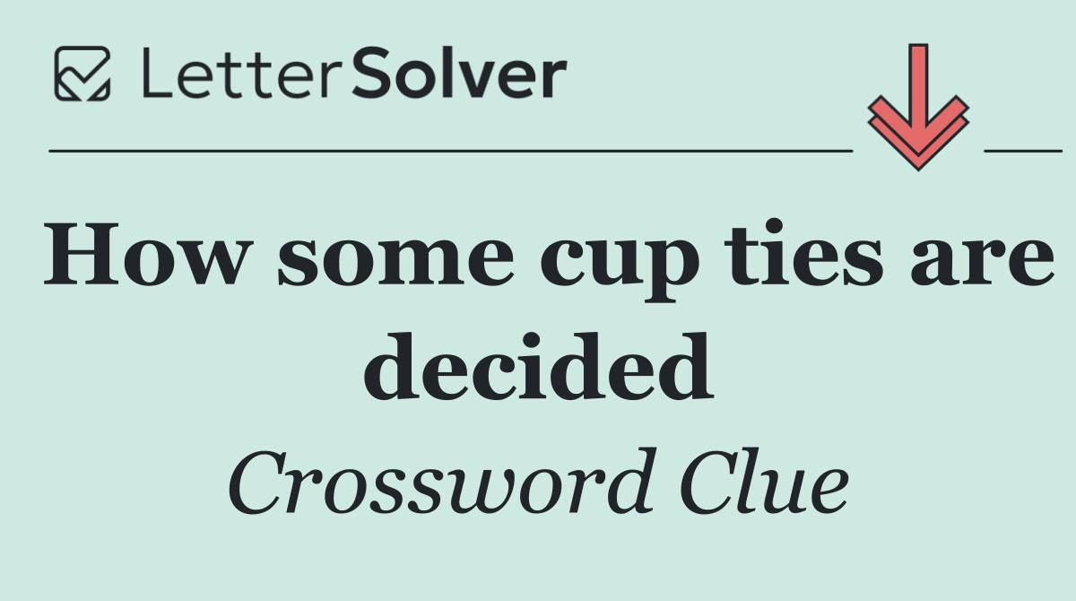 How some cup ties are decided