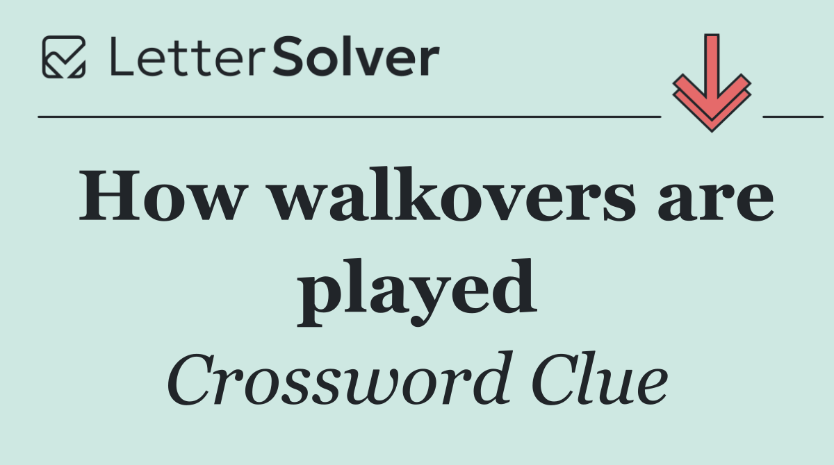 How walkovers are played