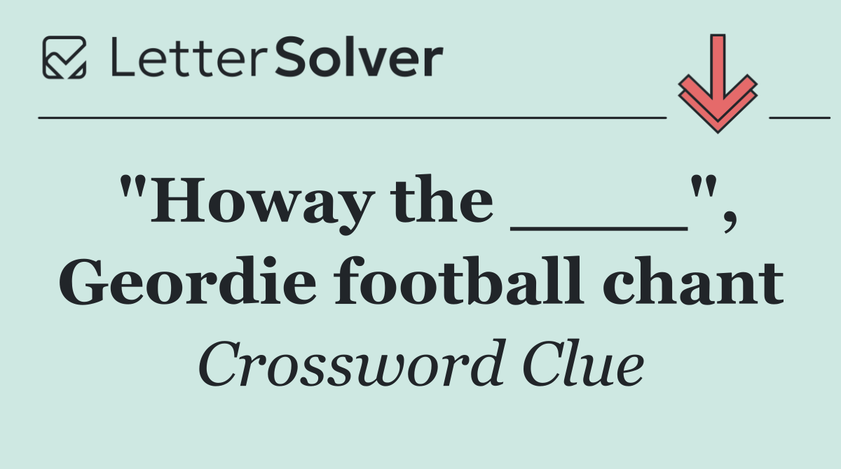 "Howay the ____", Geordie football chant
