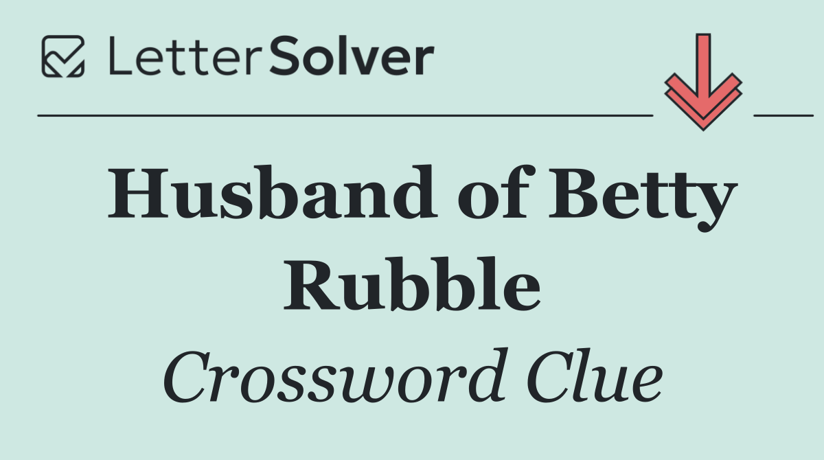 Husband of Betty Rubble