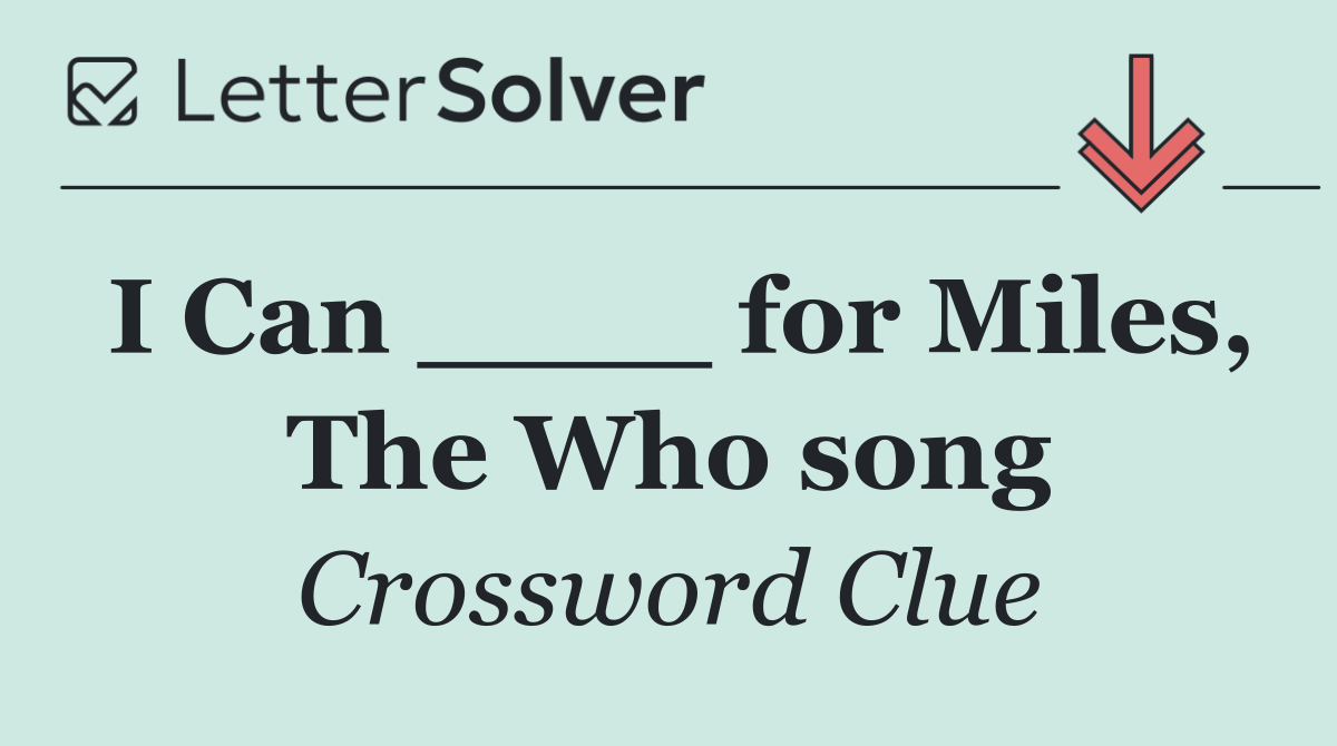 I Can ____ for Miles, The Who song