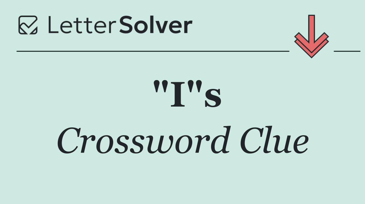 "I"s