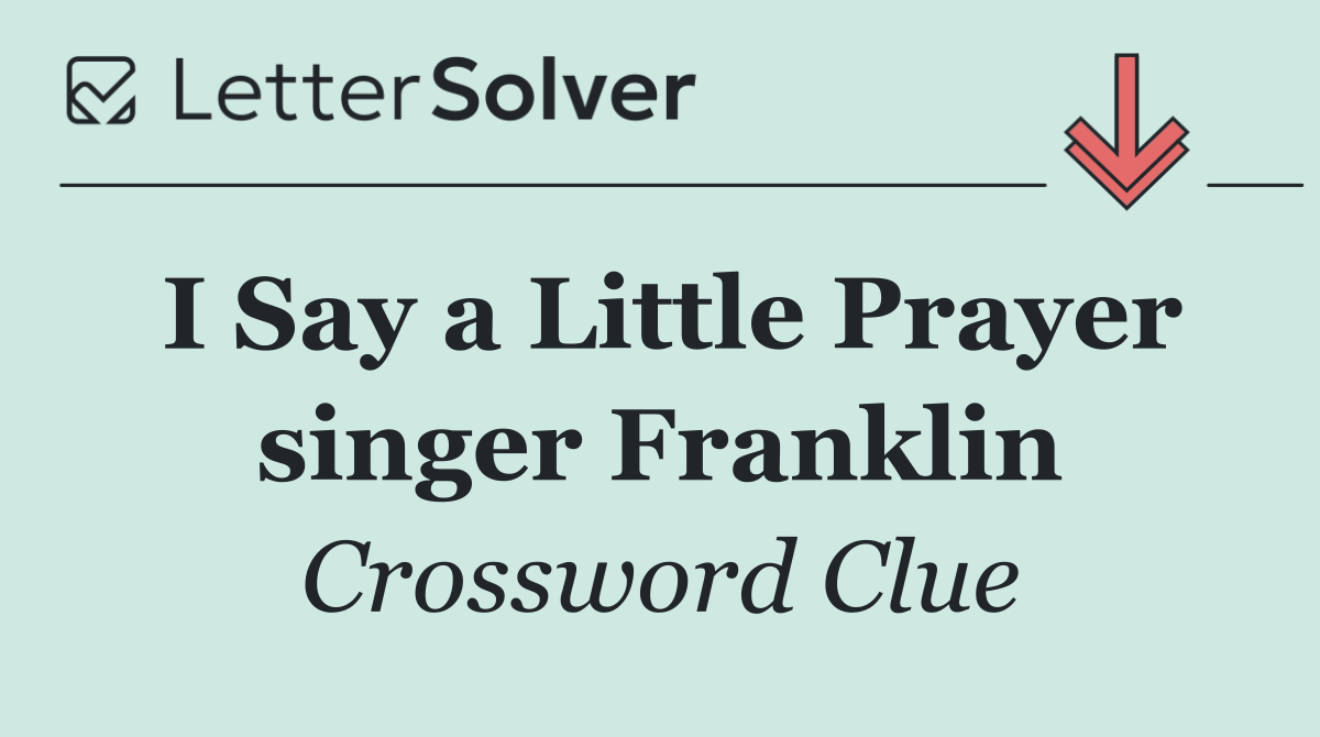 I Say a Little Prayer singer Franklin