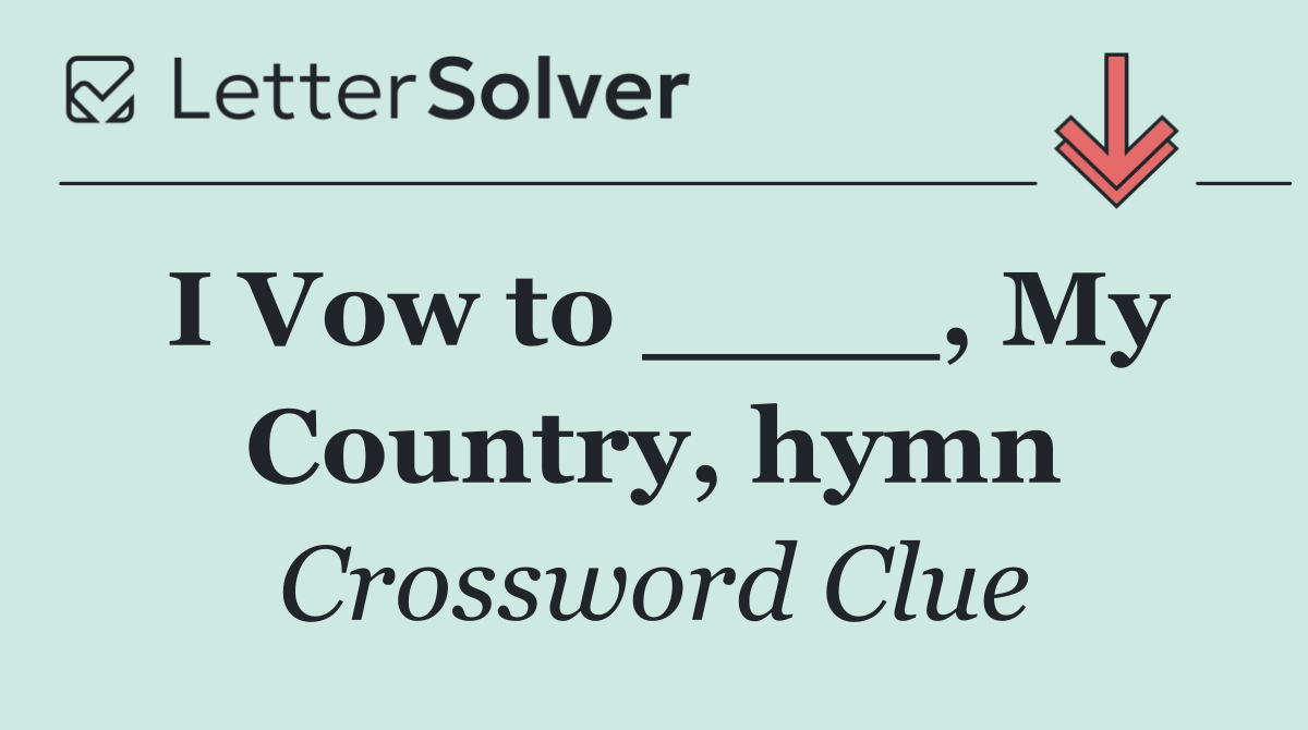 I Vow to ____, My Country, hymn