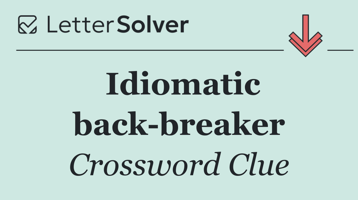 Idiomatic back breaker