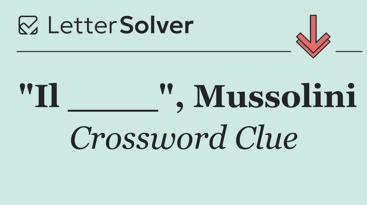 "Il ____", Mussolini