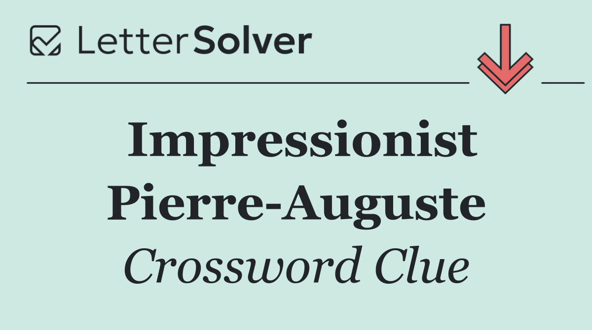 Impressionist Pierre Auguste