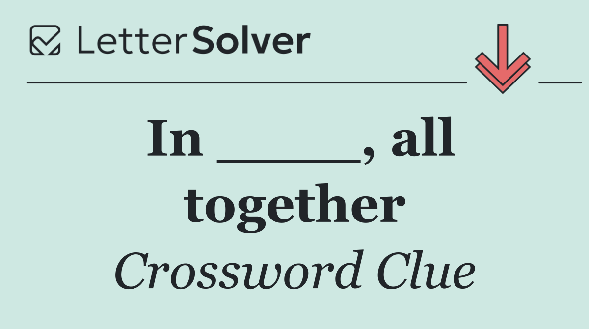In ____, all together