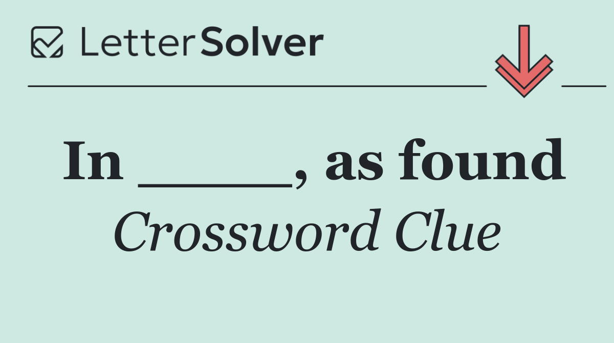 In ____, as found