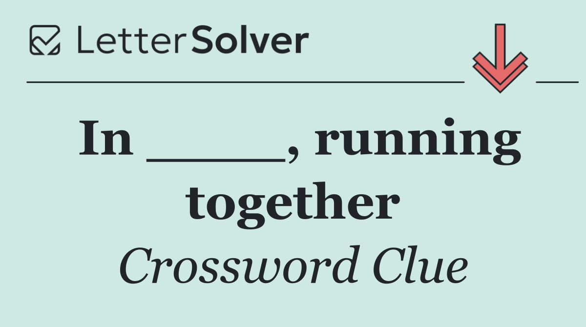 In ____, running together