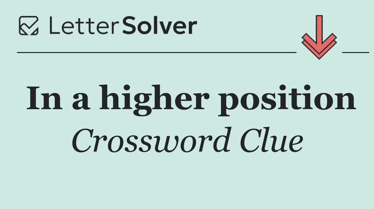 In a higher position