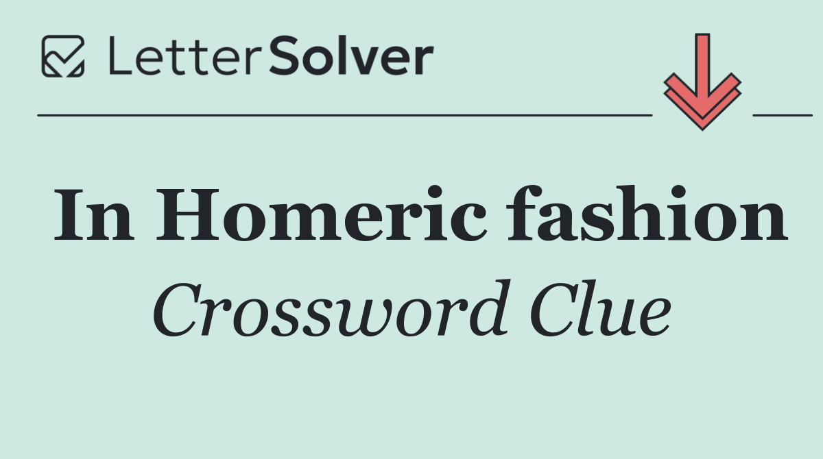 In Homeric fashion