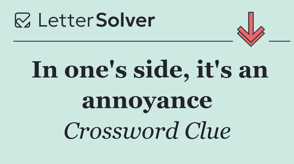 In one's side, it's an annoyance