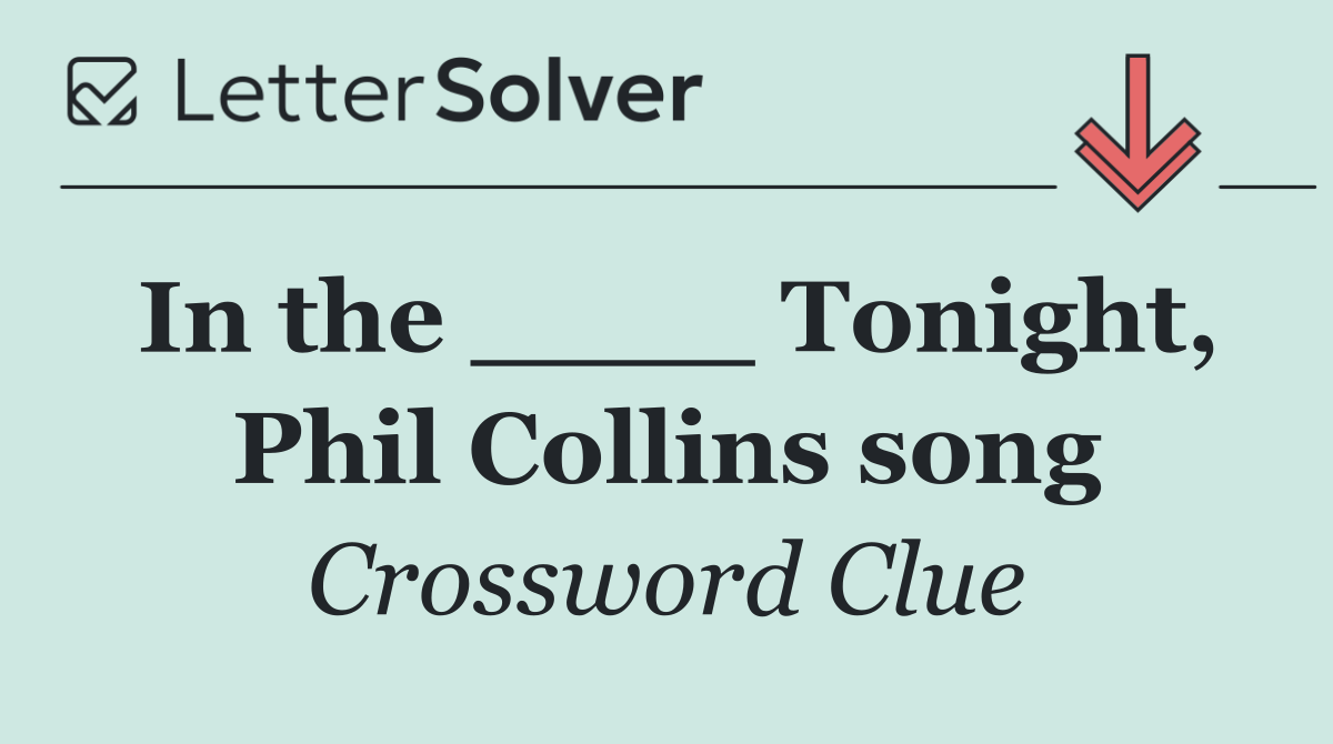 In the ____ Tonight, Phil Collins song