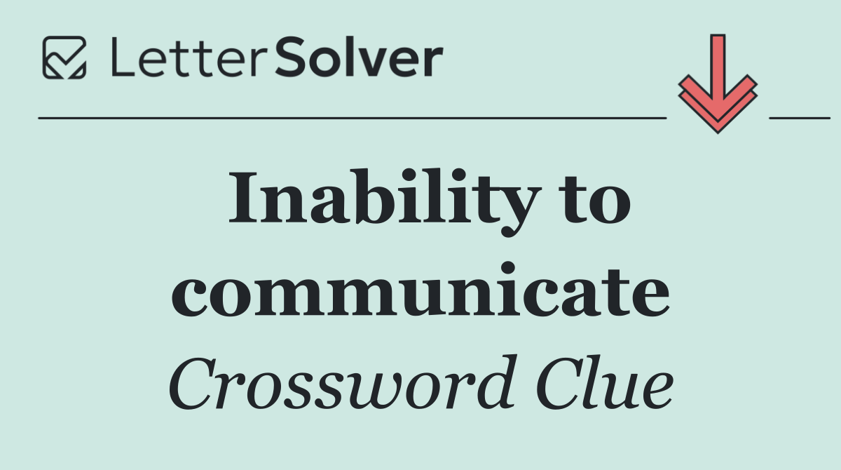 Inability to communicate