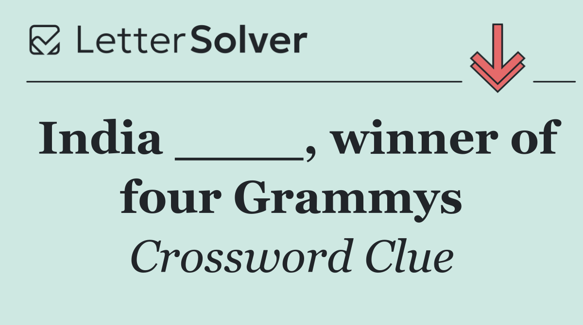 India ____, winner of four Grammys