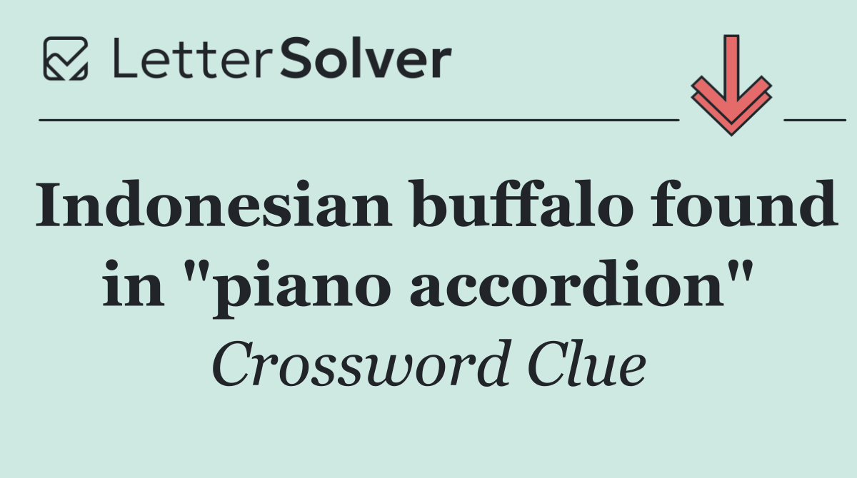 Indonesian buffalo found in "piano accordion"
