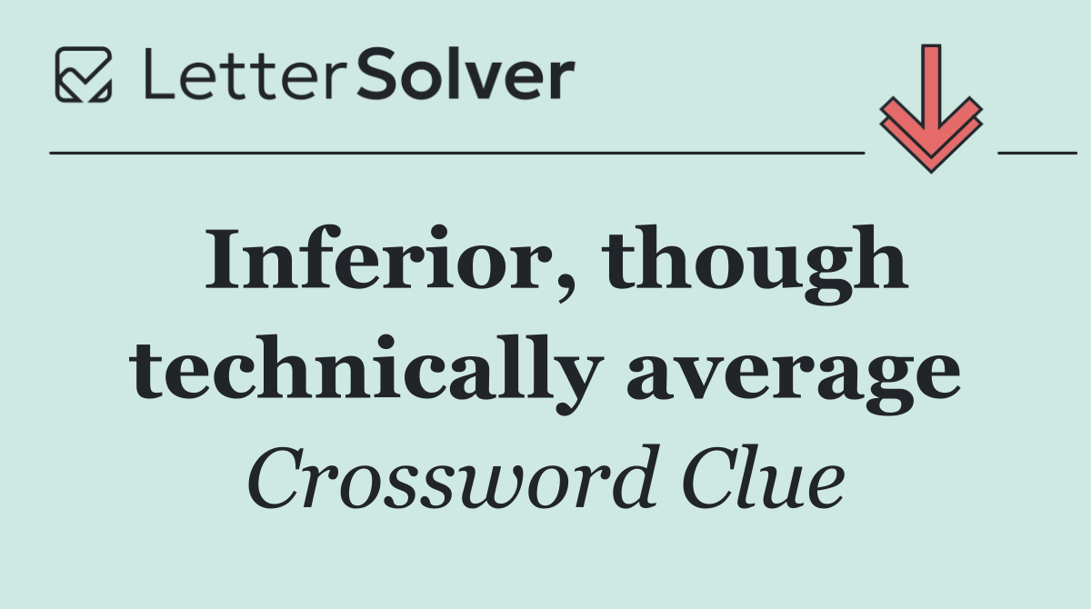 Inferior, though technically average