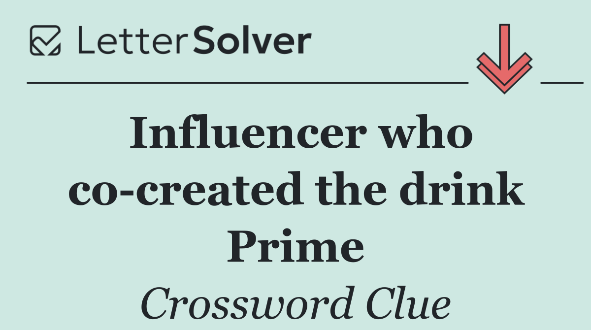 Influencer who co created the drink Prime