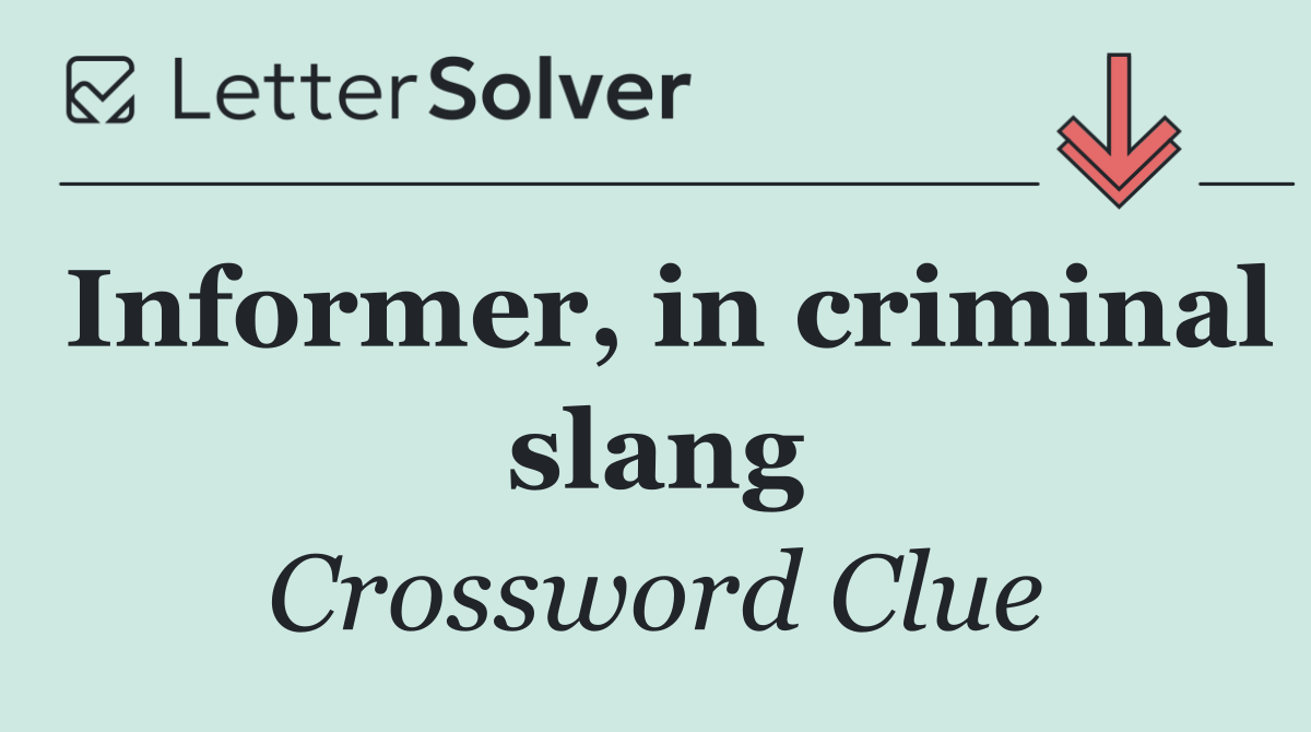 Informer, in criminal slang
