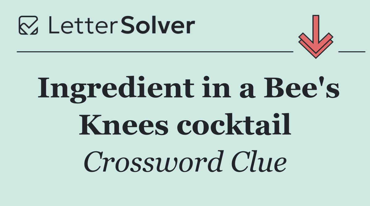 Ingredient in a Bee's Knees cocktail