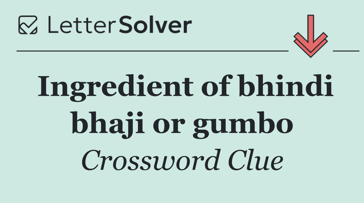 Ingredient of bhindi bhaji or gumbo