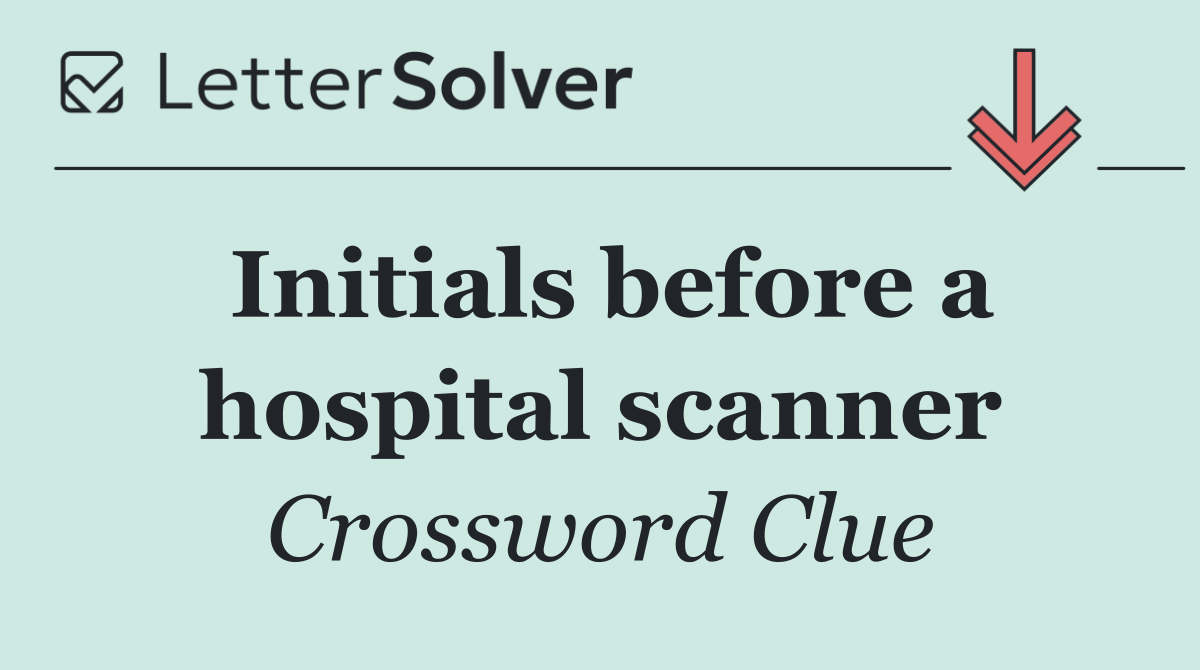 Initials before a hospital scanner
