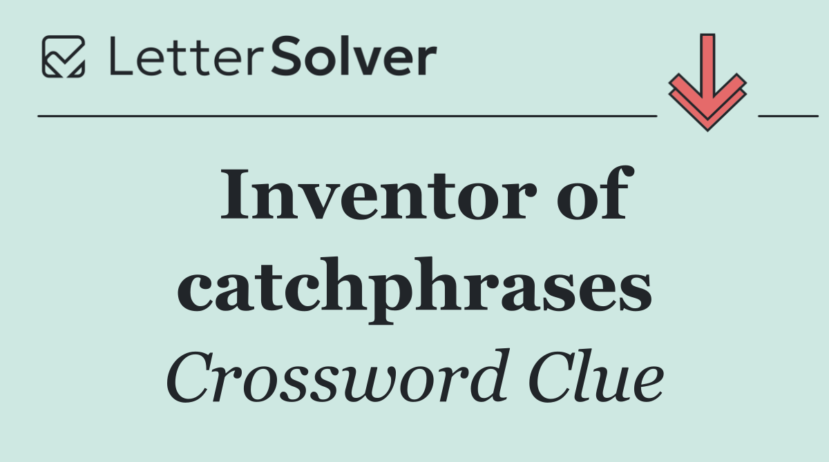 Inventor of catchphrases