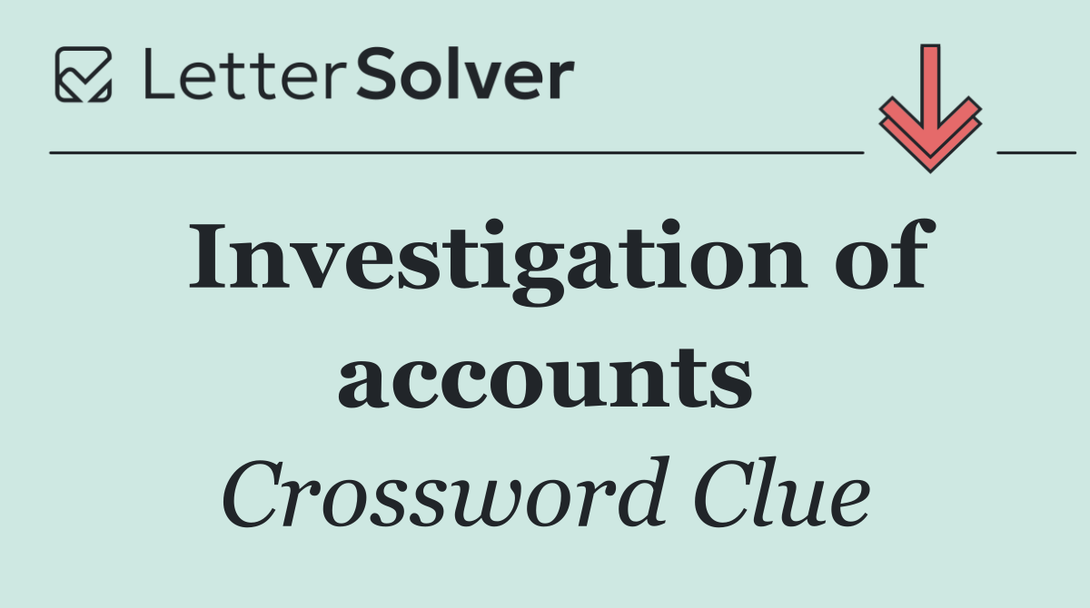 Investigation of accounts