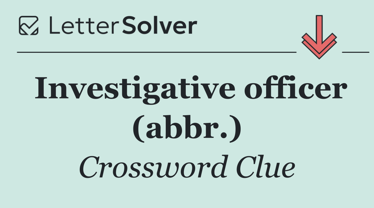 Investigative officer (abbr.)