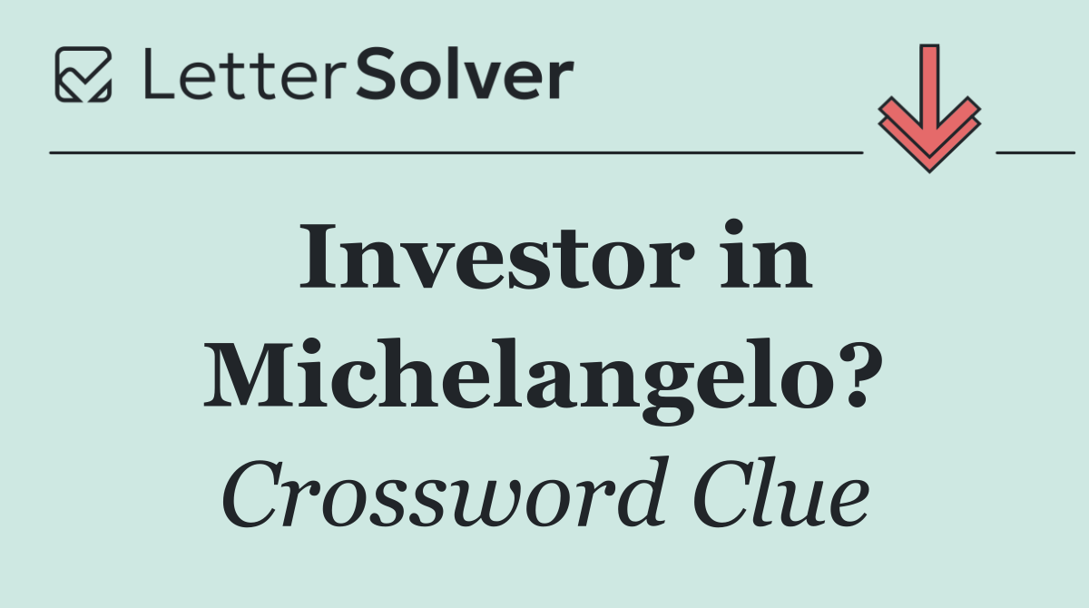 Investor in Michelangelo?