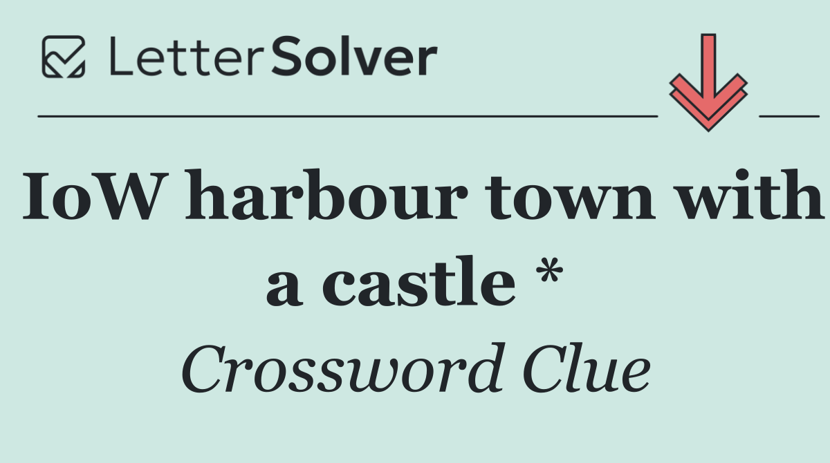 IoW harbour town with a castle *