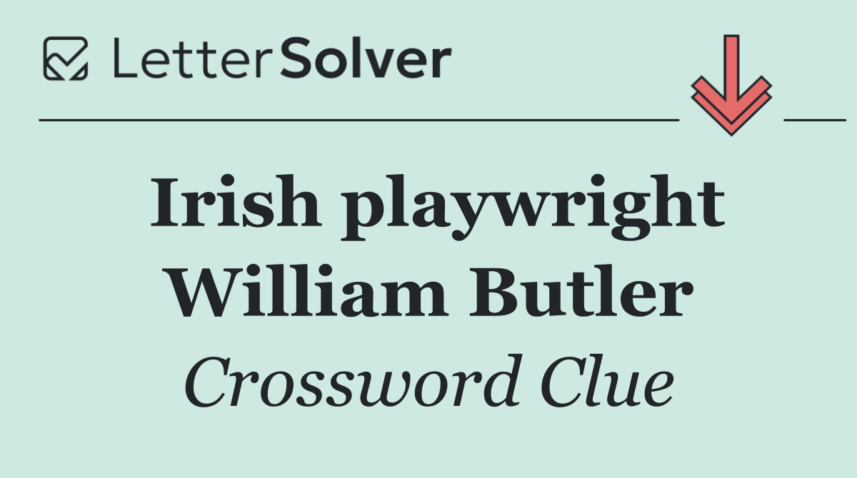 Irish playwright William Butler