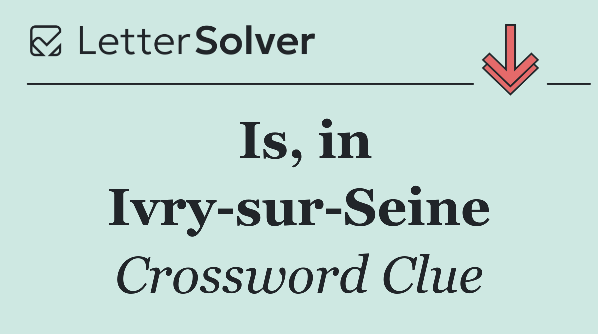 Is, in Ivry sur Seine