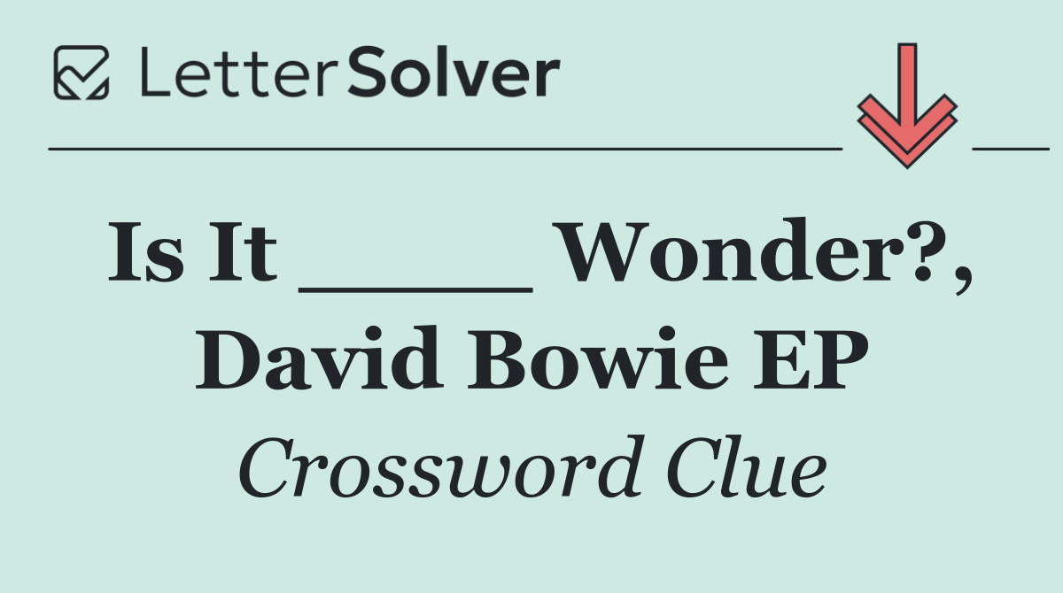 Is It ____ Wonder?, David Bowie EP
