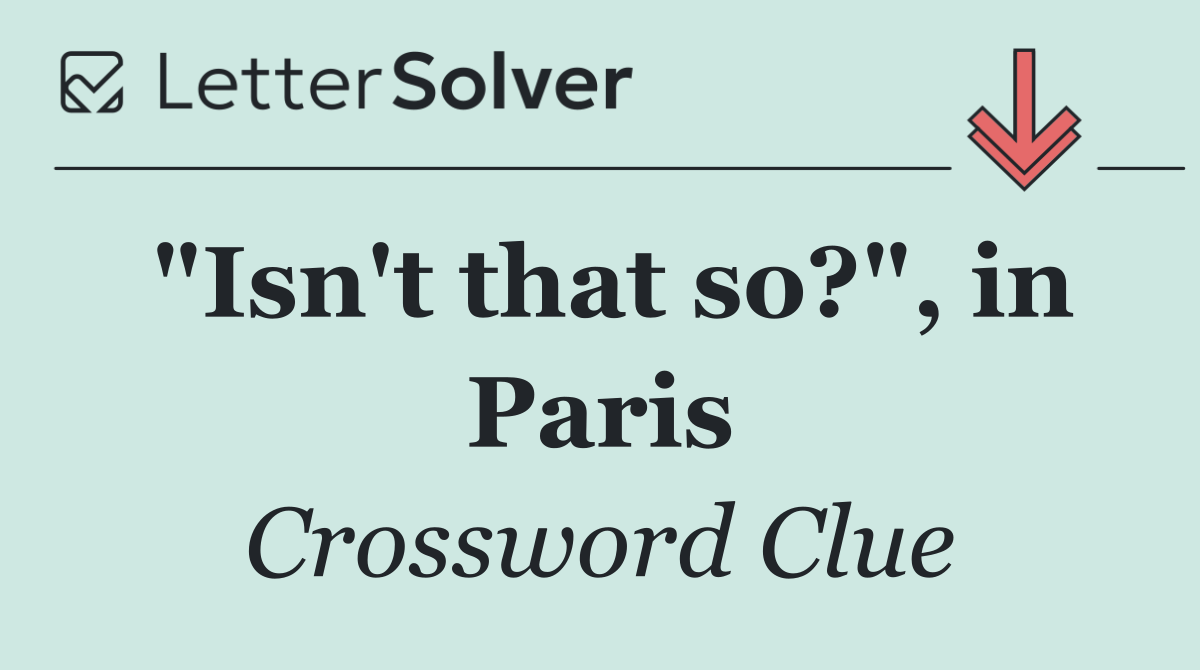 "Isn't that so?", in Paris