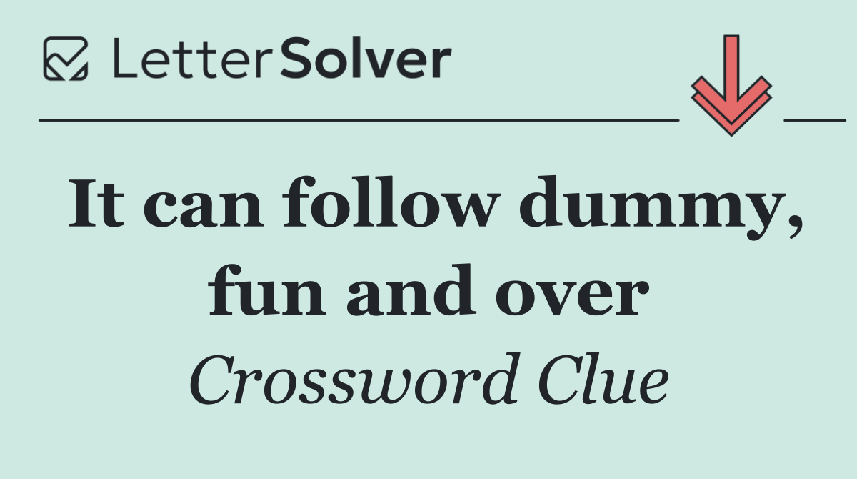It can follow dummy, fun and over